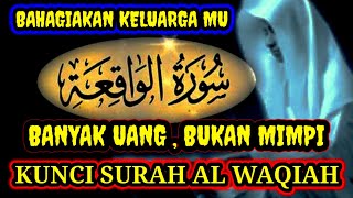 KUNCI SURAH AL WAQIAH GABUNGAN AL FATIHAH, SUPER CEPAT MENUJU REZEKI LANCAR,KAYA,BAHAGIA