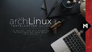 A Clueless Arch Linux Install Guide (Part One) (2020) Net Worth