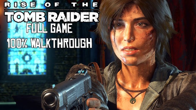 4K UHD] Rise Of The Tomb Raider - 100% FULL GAME - 4K HDR Full Gameplay 