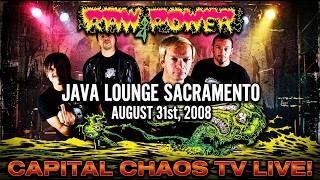 RAW POWER @ Java Lounge +  Sacramento, August 31st, 2008 - Capital Chaos TV