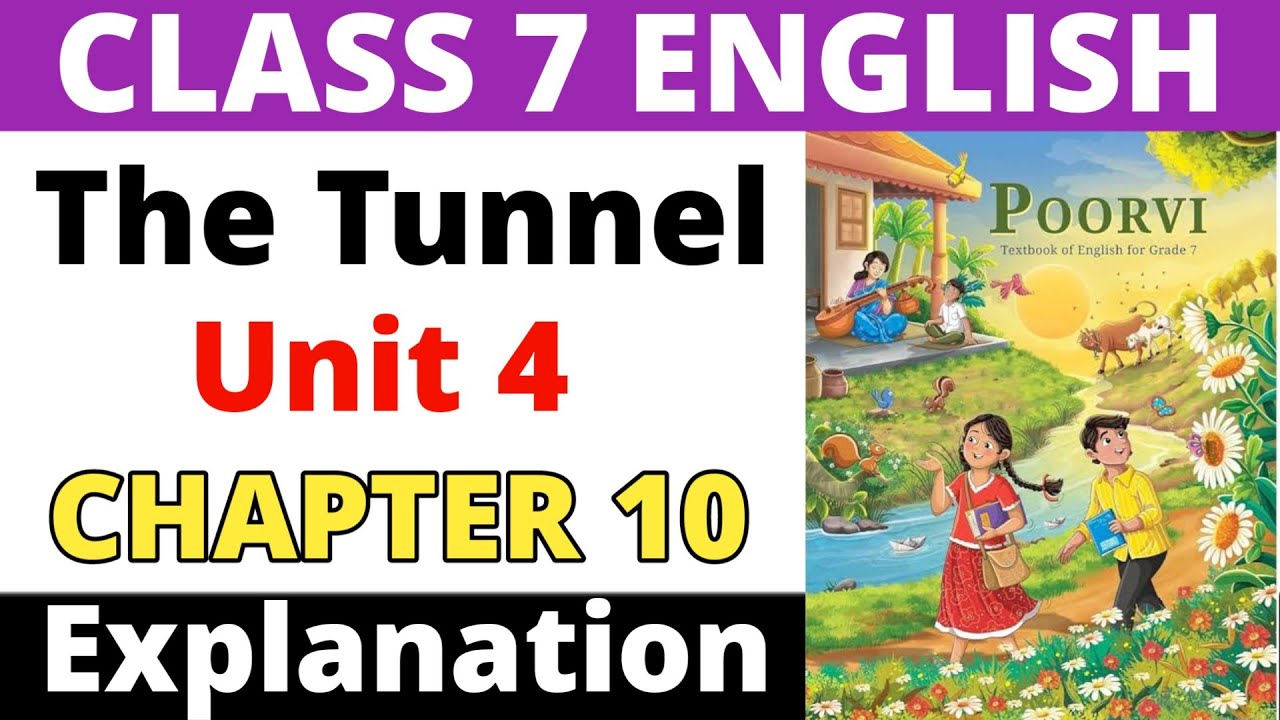 The Tunnel - Explanation। Unit 4 - Travel and Adventure। Class 7 English। NCERT Poorvi