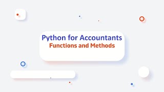 Python for Accountants Part 5 : Functions and Methods