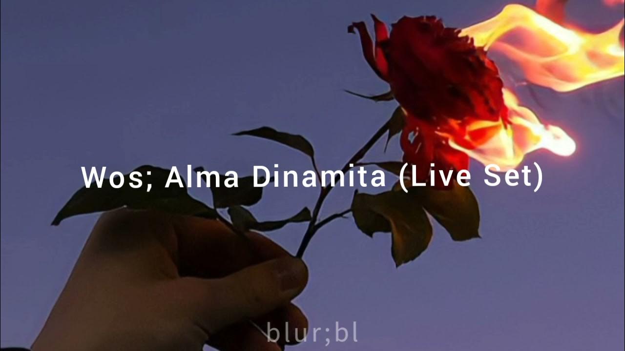 Letra: Alma Dinamita (Live Set) - Wos Letra: Alma Dinamita (Live Set) - Wos