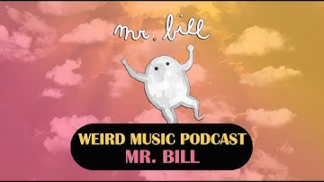 Ep. 85: Mr. Bill