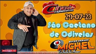 ❤️ DJ MICHEL CINERAL EM SÃO CAETANO DE ODIVELAS (29-07-23)
