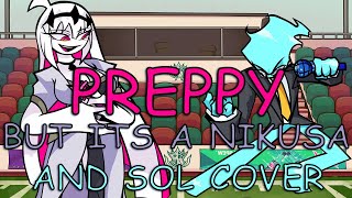 FNF PREPPY But Its A Nikusa and Solazar Cover