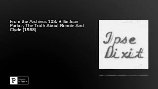 From the Archives 103: Billie Jean Parker, The Truth About Bonnie And Clyde (1968)