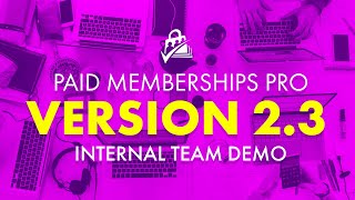 How to Update to Paid Memberships Pro Version 2.3 | Internal Team Demo