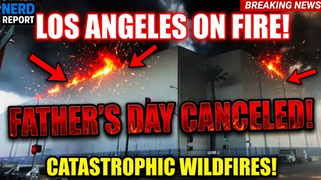 Father's Day Ruined By Los Angeles Fires!