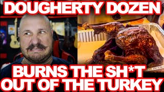 Dougherty Dozen Thanksgiving Feast Snark | Fire Hazards And Burnt Turkey!