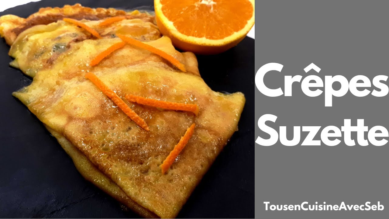 RECETTE de CRÊPES SUZETTE (Tous en cuisine avec Seb)