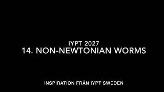 IYPT 2027 - 14 Non newtonian Worms
