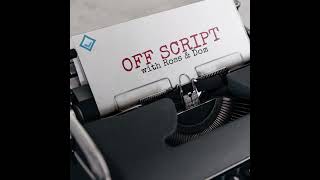 Off Script- Episode 2