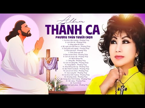 Album Thánh Ca Hay Nhất Của Phương Thủy | Những Bài Thánh Ca Cầu Nguyện Hay Nhất