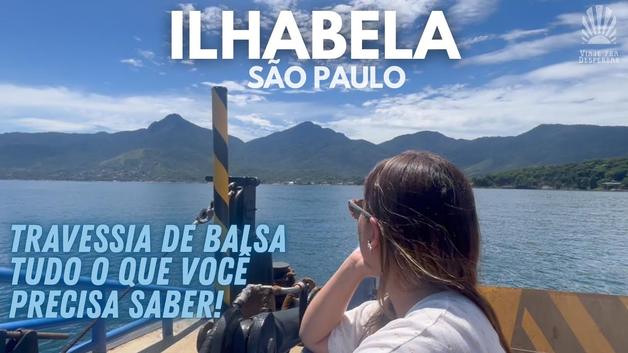 Como fazer a travessia de Balsa para Ilhabela - Dicas de Horários e Preços Vlog