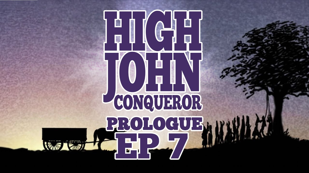 HIGHJOHN CONQUEROR Prologue Episode 7 The Strangest Fruit