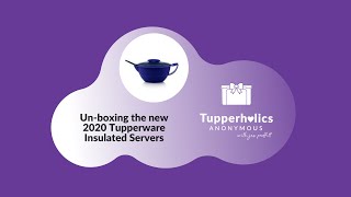 Un-boxing the new 2020 Tupperware Insulated Servers