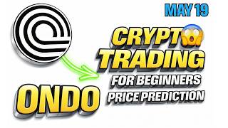 How to Trade ONDO Crypto for Beginners | Future Price Analysis ( May 19 )