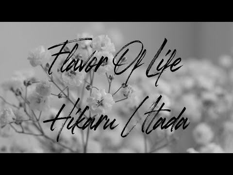 Flavor Of Life -Ballad Version-  ー 宇多田ヒカル ー