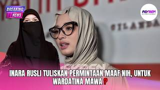 Download Lagu INARA RUSLI TULISKAN PERMINTAAN MAAF NIH, UNTUK WARDATINA MAWA❓️ MP3