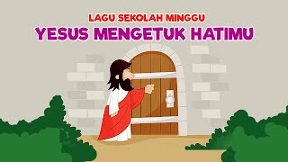 Yesus Mengetuk Hatimu - Lagu Sekolah Minggu