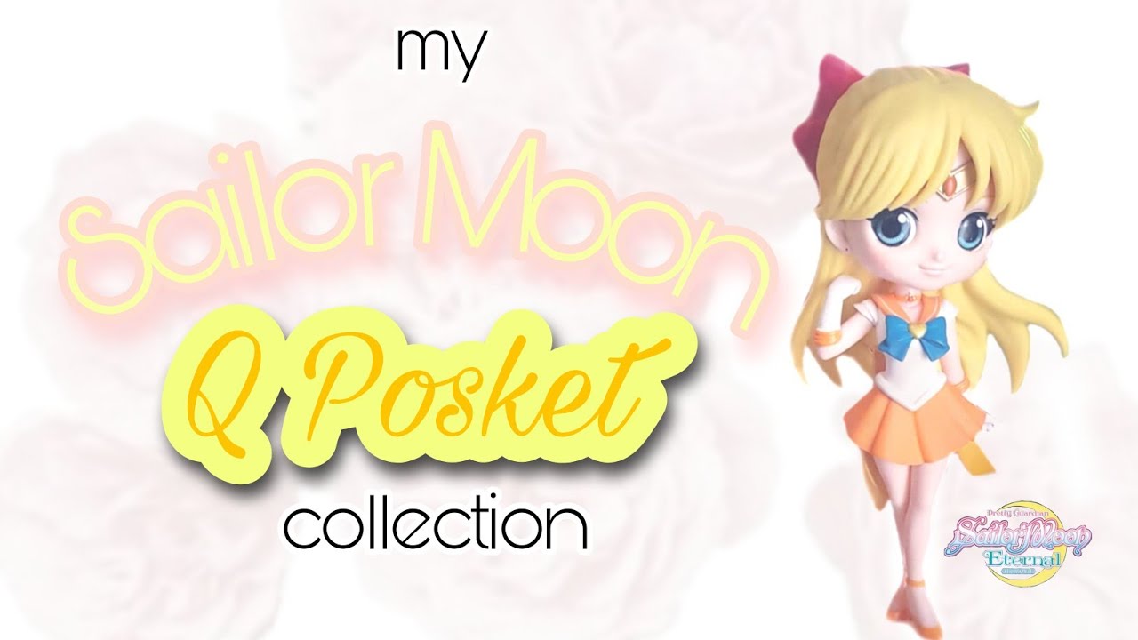 Sailor Moon Eternal The Movie Complete Q Posket Collection Youtube