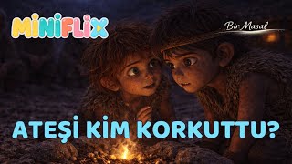 Korku Ateşi Söndürür Mü? Masal Çocuk Hikâyesi