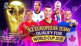 Which 12 European GIANTS Qualified for World Cup 2026? (FULL LIST)