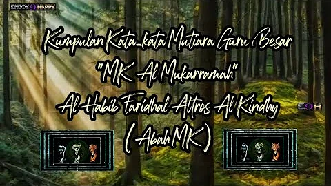 (59) Kumpulan Kata-Kata Mutiara Guru Besar MK Al Mukarramah Al Habib Faridhal Attros Al Kindhy
