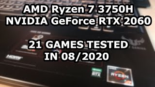 AMD Ryzen 7 3750H \ NVIDIA GeForce RTX 2060 \ 21 GAMES TESTED in 08/2020 (16GB RAM)