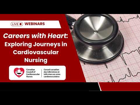 Careers with Heart: Exploring Journeys in Cardiovascular Nursing Series (Session Six)