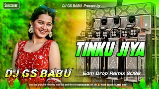 Tinku Jiya Dj Song | Hindi Latest Dj Remix Songs | Edm Drop Remix | 2026 Dj Gana | Gs Babu Song