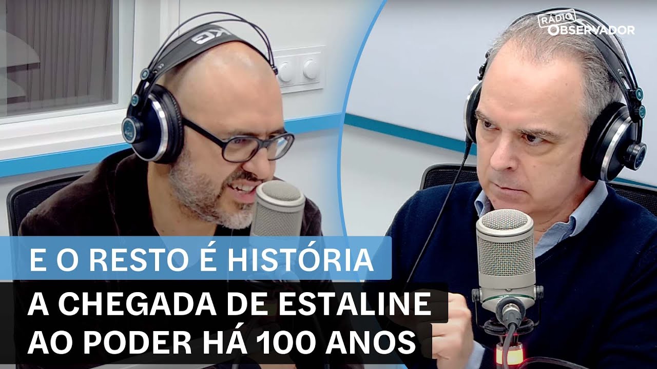 A chegada de Estaline ao poder há 100 anos. E o Resto É História na Rádio Observador