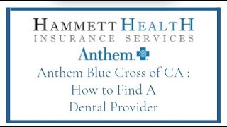 Anthem Blue Cross of CA - How to Find a Dental Provider