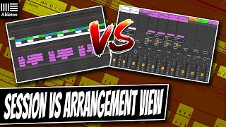 Session View VS Arrangement View | When And How To Use Views In Ableton
