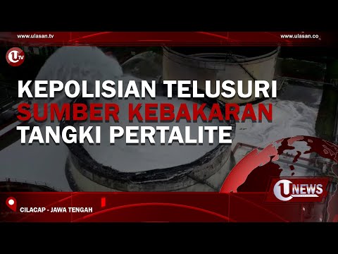 KEPOLISIAN TELUSURI SUMBER KEBAKARAN TANGKI PERTALITE | U-NEWS