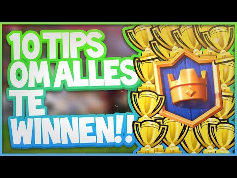 10 TIPS OM ALLES TE WINNEN!! - Clash Royale