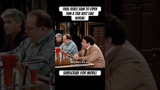 Paul Asks Sam To Open Him A Tab At Cheers Just Like Norm!...