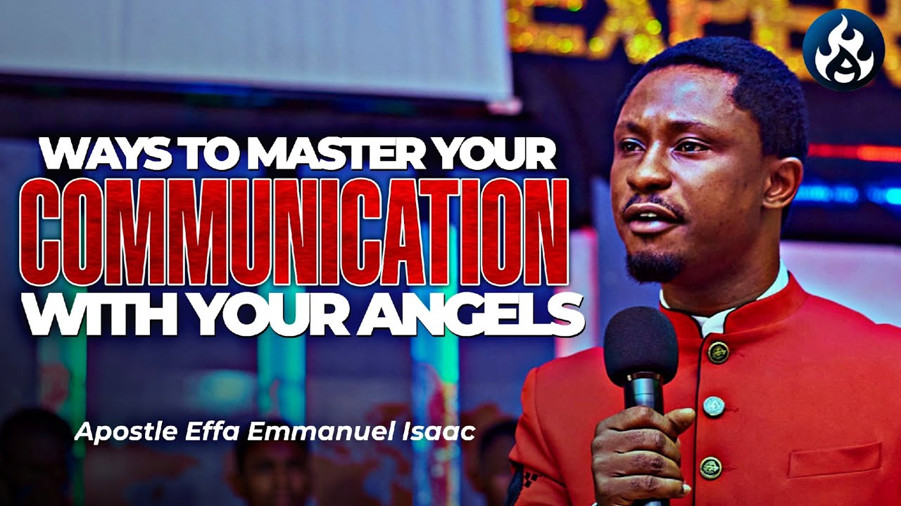 HOW TO MASTER YOUR COMMUNICATION WITH YOUR ANGELS || APOSTLE EFFA ...