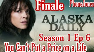 Alaska Daily Season 1 Ep 6 You Can't Put A Price On Life | Season 2
