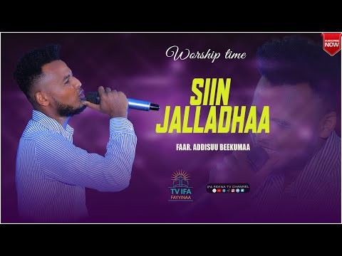 SIN JALLADHA FAAR ADDISUU BEEKUMAA Ifafayinatvofficial1906 