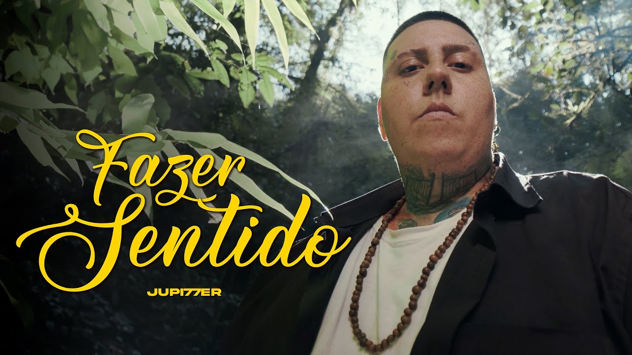 JUPI77ER - FAZER SENTIDO (CLIPE OFICIAL)