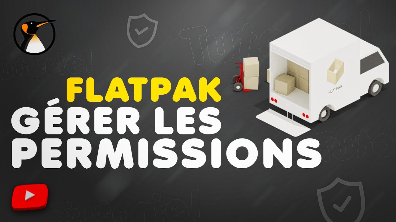 Flatpak : Gérez les permissions des applications ! - YouTube