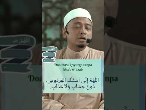 Ustaz Wadi Anuar : Doa masuk syurga firdaus tanpa hisab dan azab.