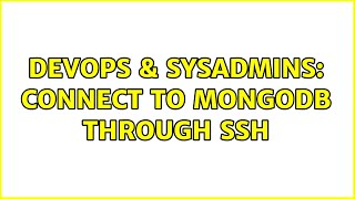 DevOps & SysAdmins: Connect to mongodb through ssh Profile