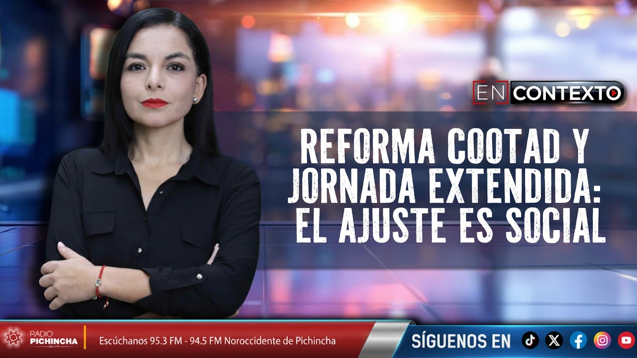 Reforma Cootad y jornada extendida: el ajuste es social