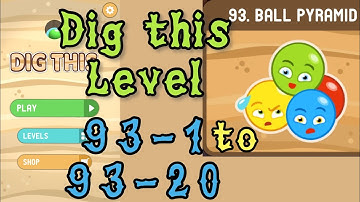 Dig this (Dig it) Level 93-1 to 93-20 | Ball pyramid | Chapter 93 level 1-20 Solution Walkthrough