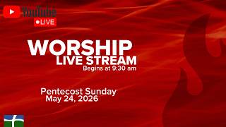 LIVE WORSHIP - Pentecost Sunday - May 24, 2026 | St. John's Lutheran Church, Sterling, IL