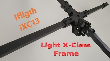[PT] IFlight iXC13 X-Class - Full Kit Breakdown + Overview