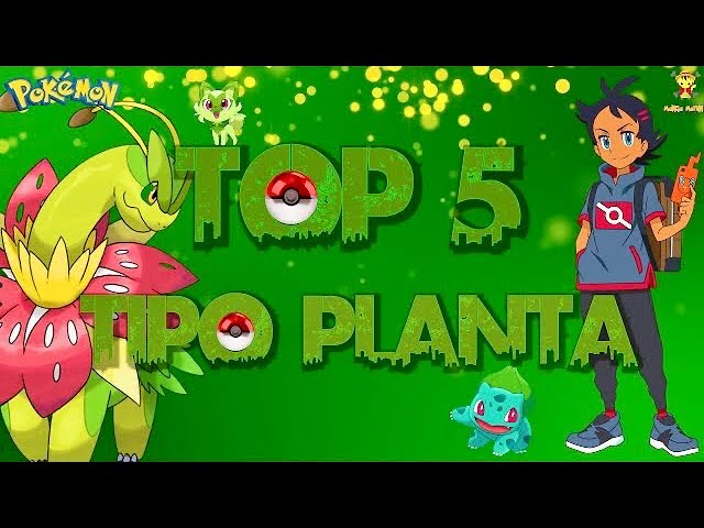 TOP 5 POKEMON tipo PLANTA los mejores Pokémon tipo planta